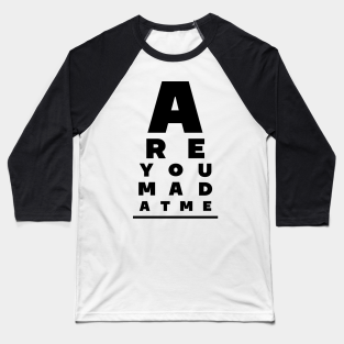 Podcast Baseball T-Shirt - Are You Mad At Me? by SeekTreatment